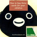How to buy Suica cards for your children