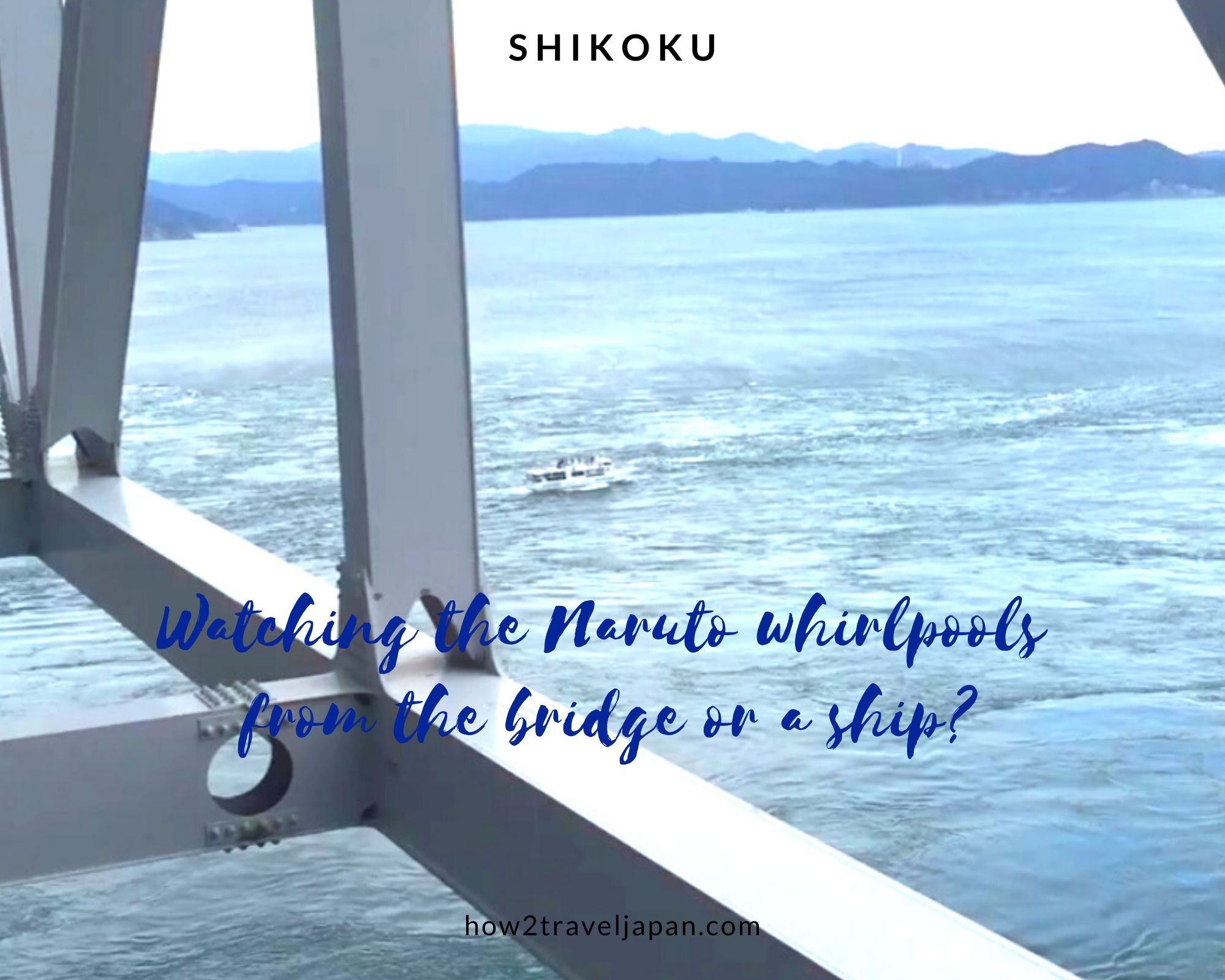 Read more about the article Watching the Naruto whirlpools from the bridge or a boat?
