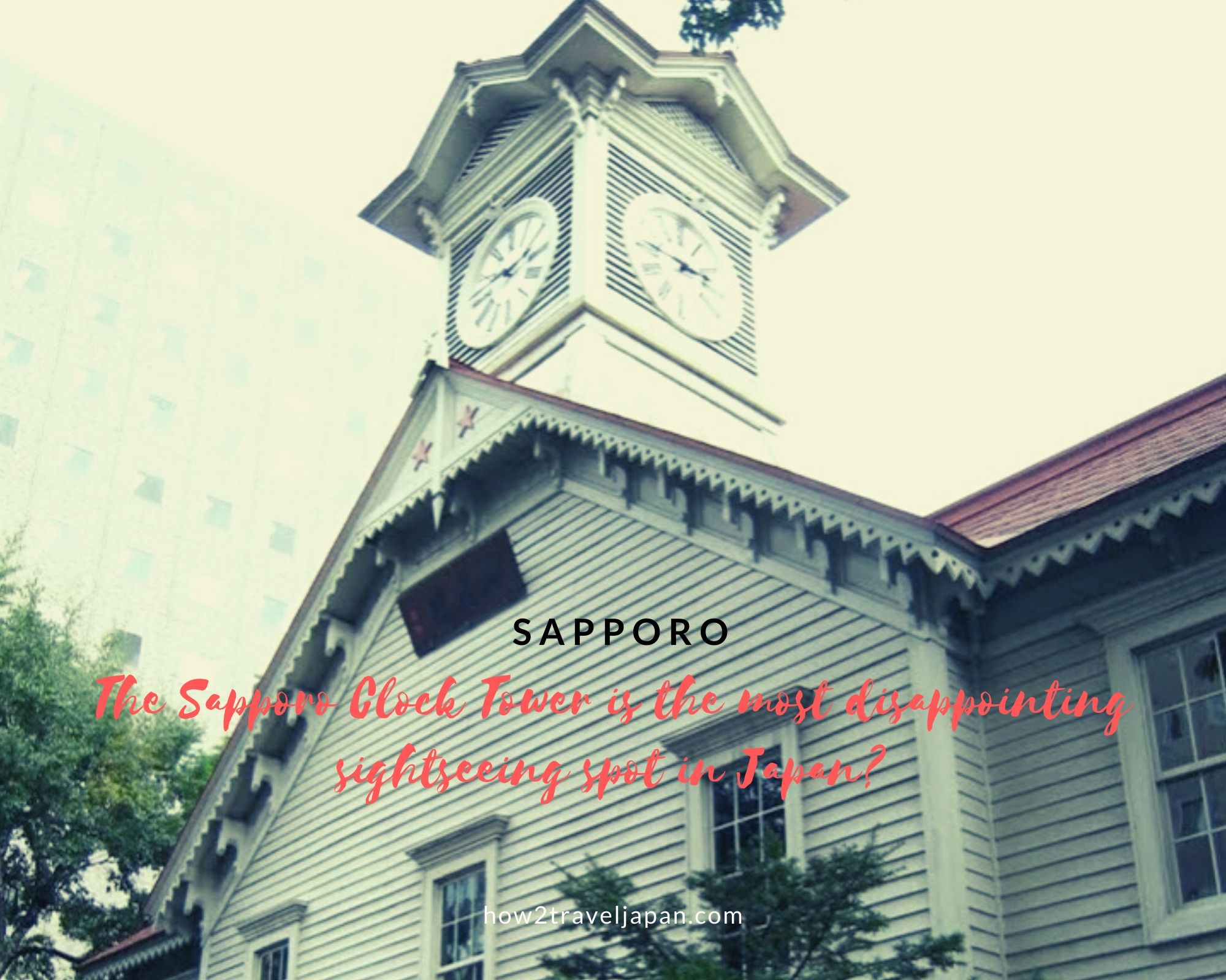 You are currently viewing 【Sapporo Clock Tower】 is the most disappointing sightseeing spot in Japan?