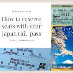 How to reserve seats with your Japan Rail  Pass