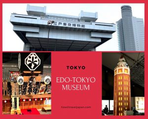 Read more about the article 【Edo Tokyo Museum】, dedicated to the history of Tokyo